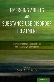 Paperback Emerging Adults and Substance Use Disorder Treatment: Developmental Considerations and Innovative Approaches Book
