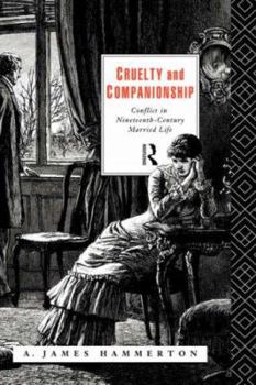 Paperback Cruelty and Companionship: Conflict in Nineteenth Century Married Life Book