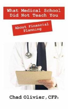 Paperback What Medical School Did Not Teach You About Financial Planning Book