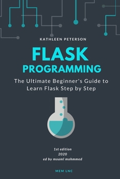 Paperback Flask Programming: The Ultimate Beginner's Guide to Learn Flask Step by Step Book