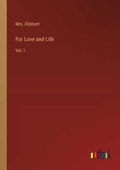 Paperback For Love and Life: Vol. I Book