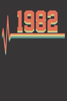 Notebook: 1982 Heartbeat Gift Birthday Year Retro Funny  College Ruled 6x9 120 Pages