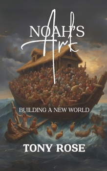 Noah's Ark: Building A New World
