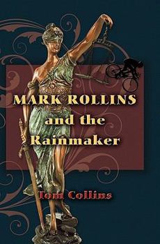Paperback Mark Rollins and the Rainmaker Book
