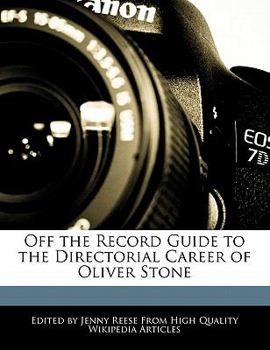 Off the Record Guide to the Directorial Career of Oliver Stone