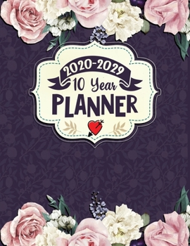 Paperback 2020 - 2029 10 Year Planner: Purple Flower 120 Months Calendar and Organizer, Monthly Planner with Holidays. Plan, schedule and journal your next t Book