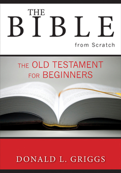 Paperback The Bible from Scratch: The Old Testament for Beginners Book