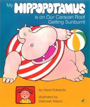 Paperback My Hippopotamus Is on Our Caravan Roof Getting Sunburnt Book