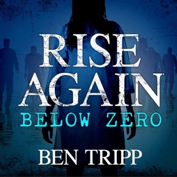 Rise Again: Below Zero - Book #2 of the Rise Again 