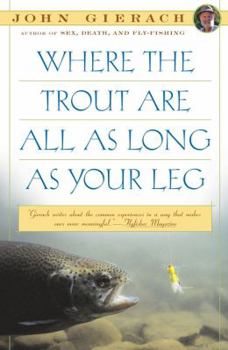 Paperback Where the Trout Are All as Long as Your Leg Book