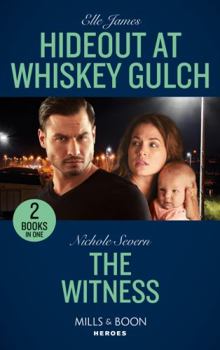Paperback Hideout At Whiskey Gulch / The Witness: Hideout at Whiskey Gulch (The Outriders Series) / The Witness (A Marshal Law Novel) (Heroes) Book