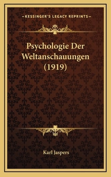 Hardcover Psychologie Der Weltanschauungen (1919) [German] Book