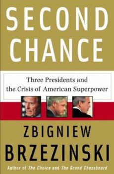 Hardcover Second Chance: Three Presidents and the Crisis of American Superpower Book