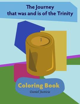 Paperback The Journey that was and is of the Trinity: Coloring Book