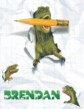 Brendan: Personalized Dinosaur Sketchbook For Boys. 8.5"x11" 110 Pages. Doodle, Draw, Sketch, Create, Dino!