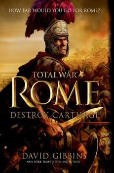Total War Rome: Destroy Carthage by Gibbins, David (2014) Paperback - Book #1 of the Total War Rome