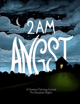 Paperback 2 AM Angst: A Creative Coloring Journal for Sleepless Nights Book