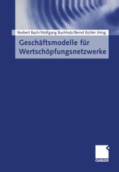 Paperback Geschäftsmodelle Für Wertschöpfungsnetzwerke [German] Book