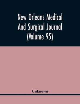 Paperback New Orleans Medical And Surgical Journal (Volume 95) Book