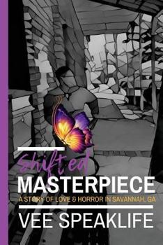 Shifted Masterpiece: A Story of Love & Horror in Savannah, Ga