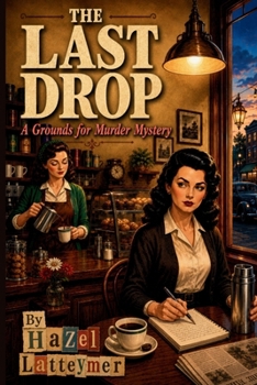 Paperback The Last Drop: A Grounds For Murder Mystery Book 1 Book