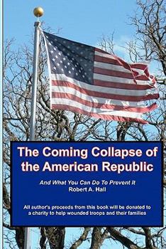 Paperback The Coming Collapse of the American Republic: And what you can do to prevent it Book