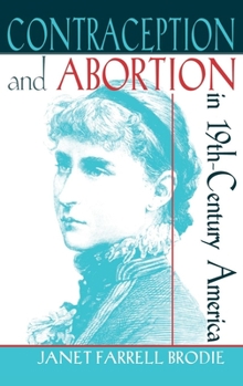 Hardcover Contraception and Abortion in Nineteenth-Century America: A Critical Edition of the "Symphonia Armonie Celestium Revelationum" (Symphony of the Harmon Book