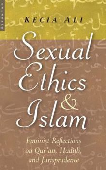 Paperback Sexual Ethics and Islam: Feminist Reflections on Qur'an, Hadith, and Jurisprudence Book