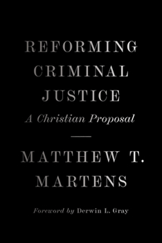 Hardcover Reforming Criminal Justice: A Christian Proposal Book