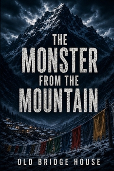 The Monster from the Mountain: A Mystery Thriller