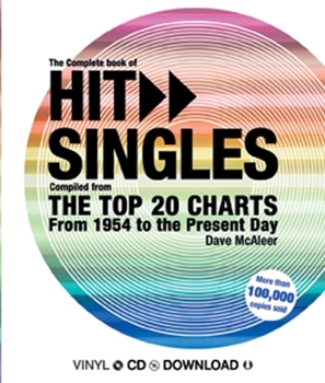 Paperback The Complete Book of Hit Singles: Compiled from the Top 20 Charts from 1954 to the Present Day Book