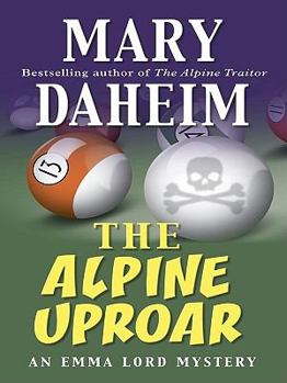 Hardcover The Alpine Uproar: An Emma Lord Mystery (Thorndike Press Large Print Mystery Series) [Large Print] Book