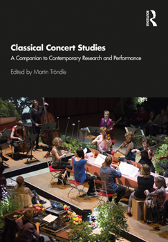 Hardcover Classical Concert Studies: A Companion to Contemporary Research and Performance Book