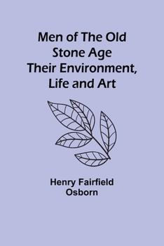 Paperback Men of the Old Stone Age: Their Environment, Life and Art Book