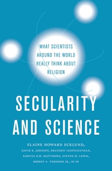 Hardcover Secularity and Science: What Scientists Around the World Really Think about Religion Book
