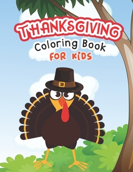 Paperback Thanksgiving Coloring Books for Kids: A Collection Of Fun And Easy Autumn Thanksgiving Coloring Pages - Happy Thanksgiving Day Coloring Activity Pages Book