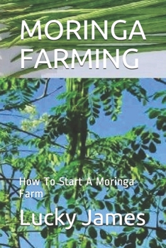 Paperback Moringa Farming: How To Start A Moringa Farm Book