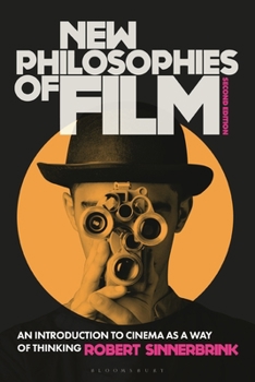 Paperback New Philosophies of Film: An Introduction to Cinema as a Way of Thinking Book