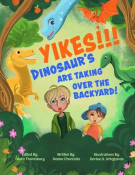 Paperback Yikes! Dinosaur's Are Taking over the Backyard: The imagination runs wild with these two children. In this Dinosaur books for kids, Dinosaur picture ... Kids ages 4-10, Dinosaur information books. Book