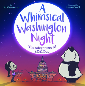 Hardcover A Whimsical Washington Night: The Adventures of a DC Duo Book
