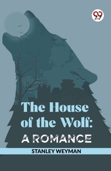 The House of the Wolf: A Romance