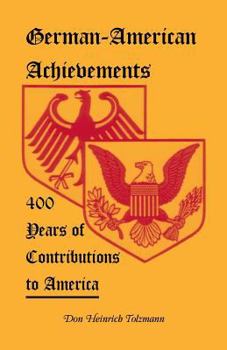 Paperback German-American Achievements: 400 Years of Contributions to America Book