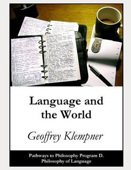 Paperback Language and the World: Pathways Program D. Philosophy of Language Book