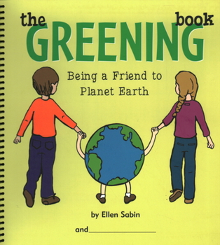 Spiral-bound The Greening Book: Being a Friend to Planet Earth Book