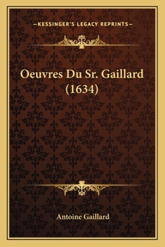 Paperback Oeuvres Du Sr. Gaillard (1634) [French] Book