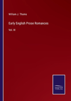 Early English Prose Romances: Vol. III
