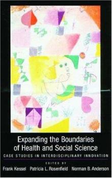 Hardcover Expanding the Boundaries of Health and Social Science: Case Studies in Interdisciplinary Innovation Book