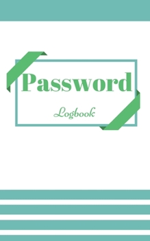 Password Logbook: Website Login Information & Passwords Keeper - 5'' x 8'' With Alphabetical Tabs