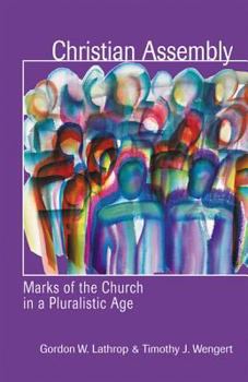 Paperback Christian Assembly: Marks of the Church in a Pluralistic Age Book