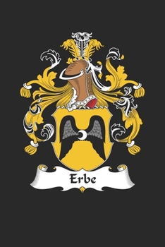 Paperback Erbe: Erbe Coat of Arms and Family Crest Notebook Journal (6 x 9 - 100 pages) Book